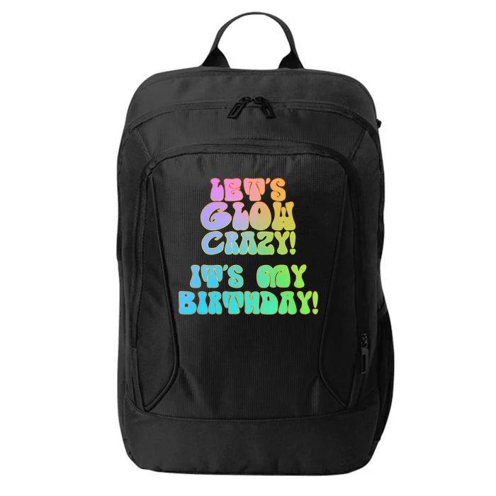 Let's Glow Crazy It's My Birthday City Backpack