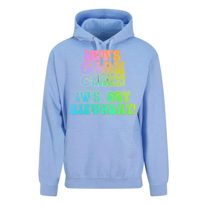 Let's Glow Crazy It's My Birthday Unisex Surf Hoodie