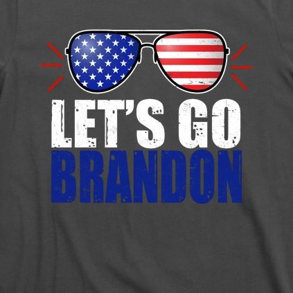 Lets Go Brandon American Flag Aviator Shades FJB Chant T-Shirt