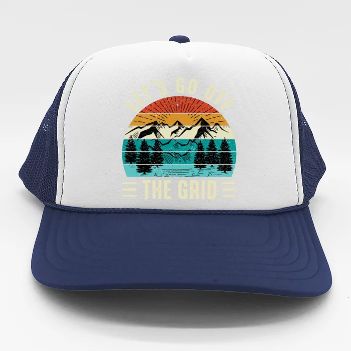 Lets Go Off The Grid Hiking Trucker Hat