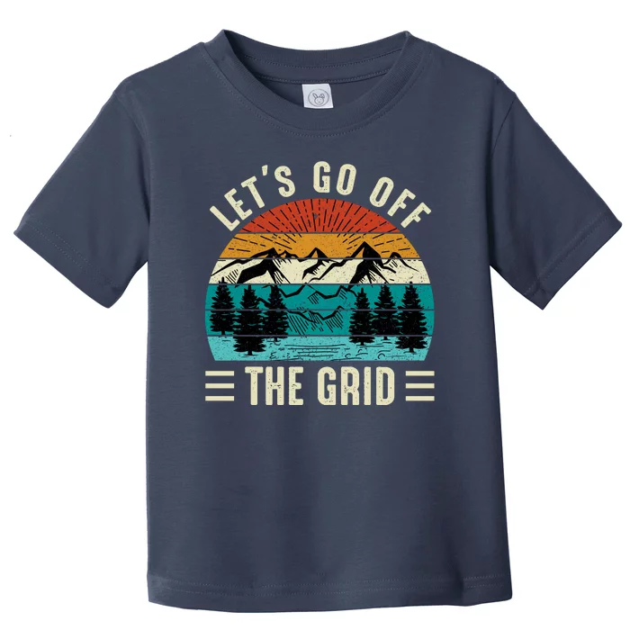 Lets Go Off The Grid Hiking Toddler T-Shirt