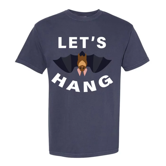 Lets Hang Funny Halloween Bat Garment-Dyed Heavyweight T-Shirt