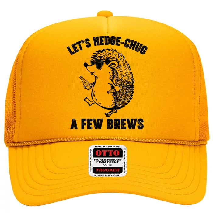 Let's Hedge-Chug A Few Brews Hedgehog Beers High Crown Mesh Trucker Hat