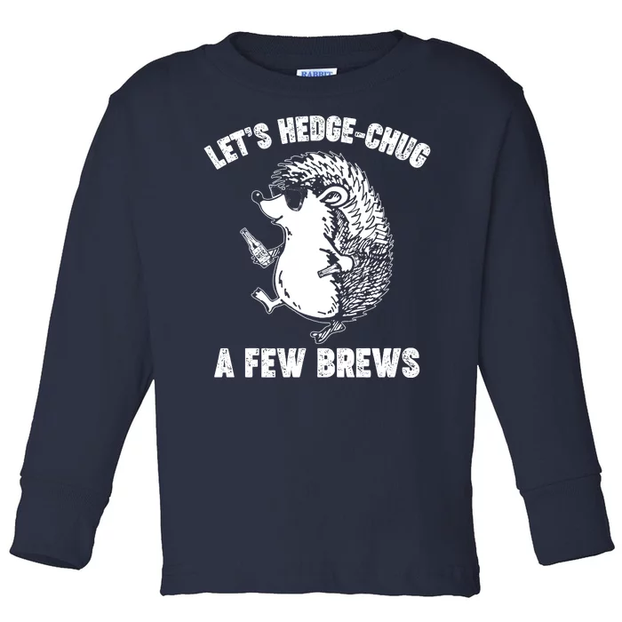 Let's Hedge-Chug A Few Brews Hedgehog Beers Toddler Long Sleeve Shirt