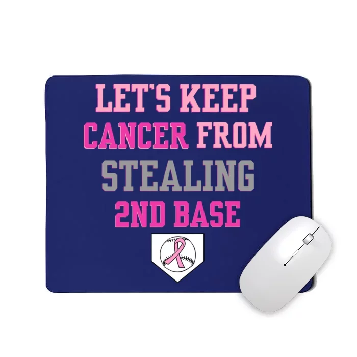 Let's Keep Cancer From Stealing 2nd Base Ribbon Mousepad