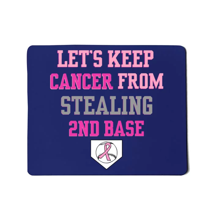 Let's Keep Cancer From Stealing 2nd Base Ribbon Mousepad