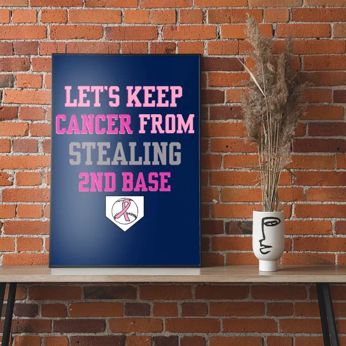 Let's Keep Cancer From Stealing 2nd Base Ribbon Poster