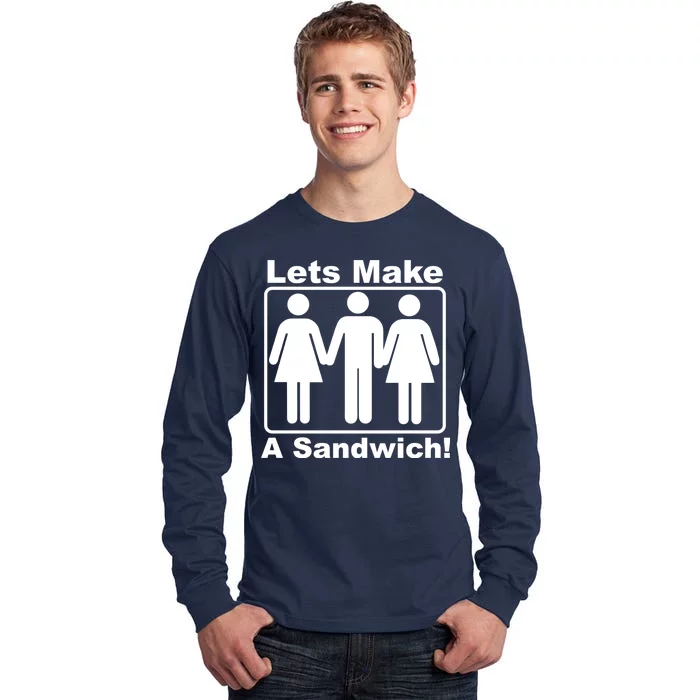 Lets Make A Sandwich Tall Long Sleeve T-Shirt