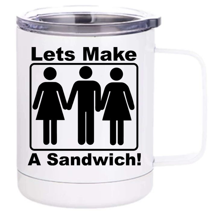 Lets Make A Sandwich Front & Back 12oz Stainless Steel Tumbler Cup