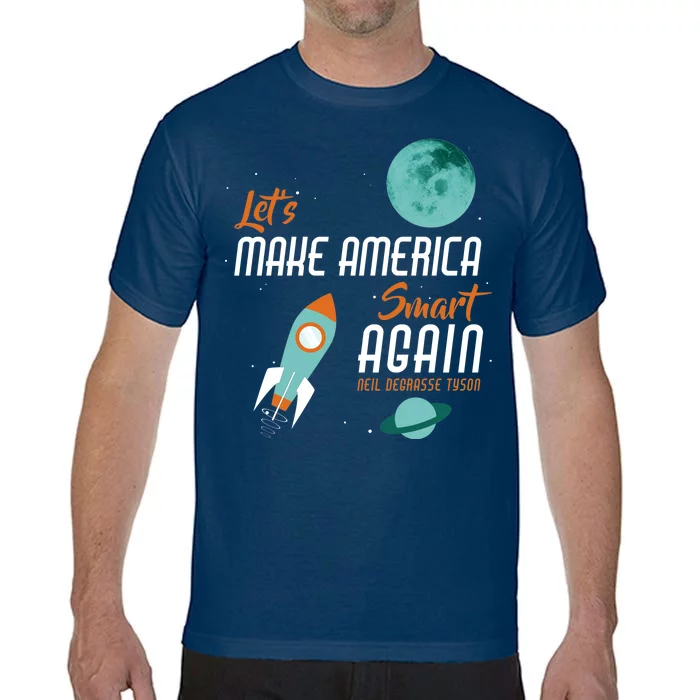 Let's Make America Smart Again Comfort Colors T-Shirt