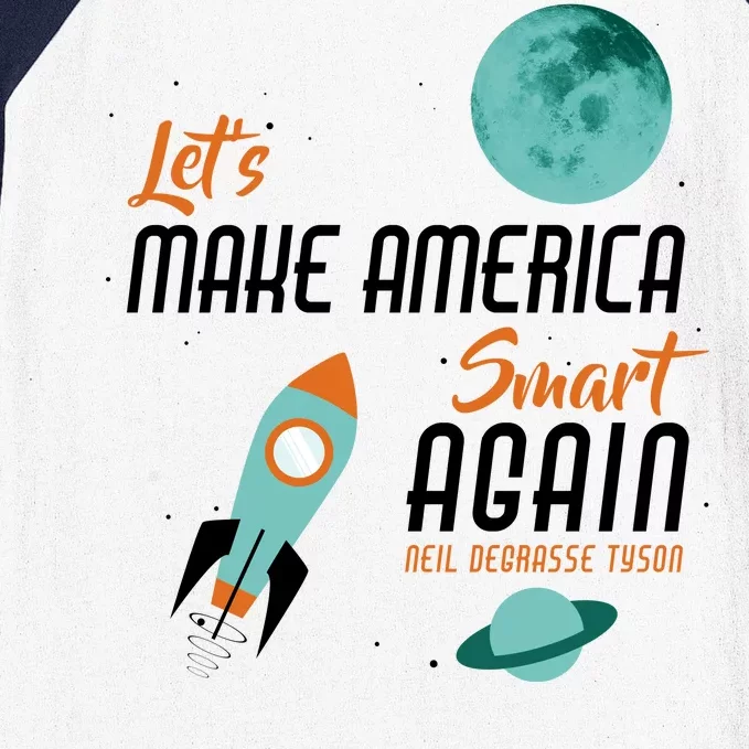 Let's Make America Smart Again Baseball Sleeve Shirt