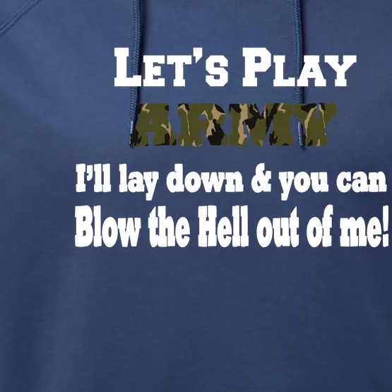 Let's Play Army Blow Me Performance Fleece Hoodie