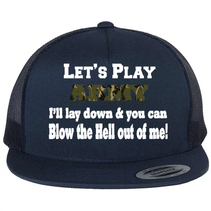 Let's Play Army Blow Me Flat Bill Trucker Hat