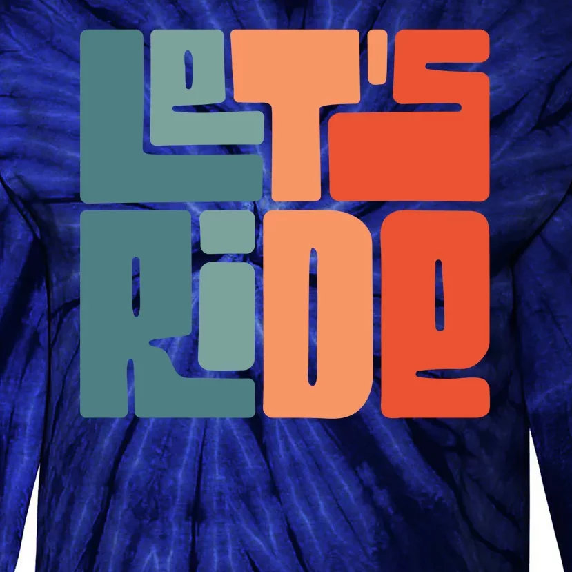 Let's Ride Tie-Dye Long Sleeve Shirt