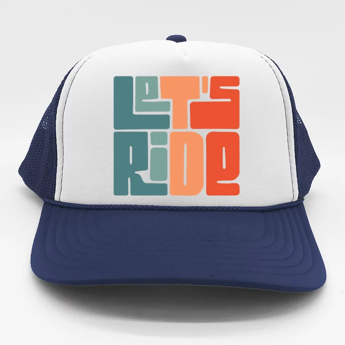 Let's Ride Trucker Hat