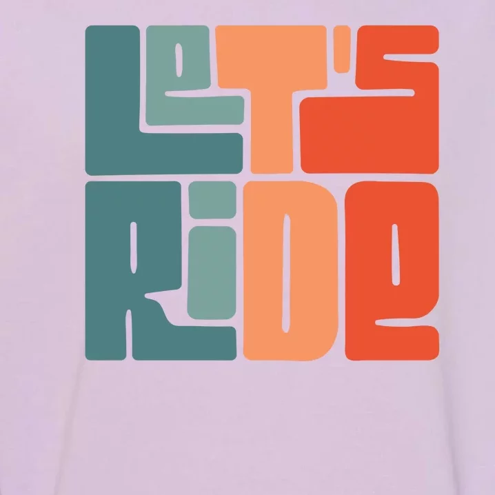 Let's Ride Garment-Dyed Sweatshirt