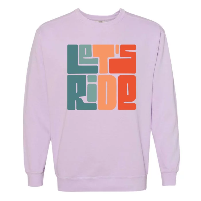 Let's Ride Garment-Dyed Sweatshirt