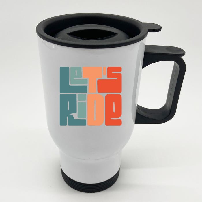 Let's Ride Front & Back Stainless Steel Travel Mug