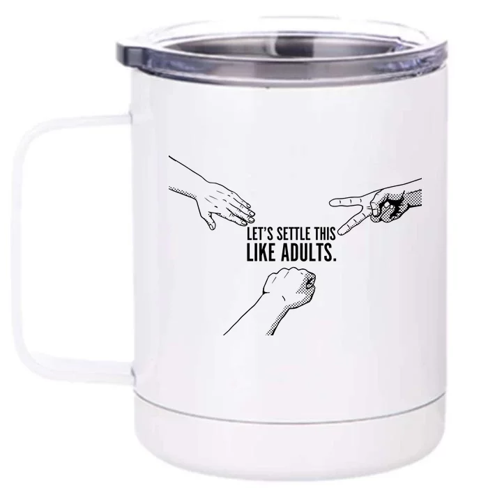 Let's Settle This Like Adults Front & Back 12oz Stainless Steel Tumbler Cup