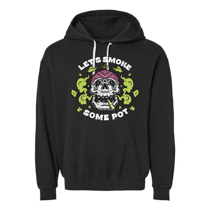 Let's Smoke Some Pot Skull Garment-Dyed Fleece Hoodie