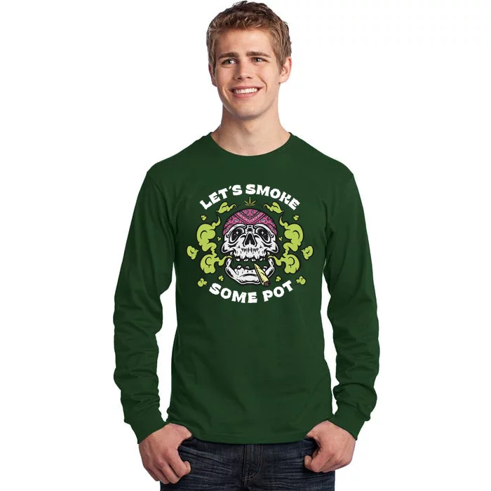 Let's Smoke Some Pot Skull Tall Long Sleeve T-Shirt