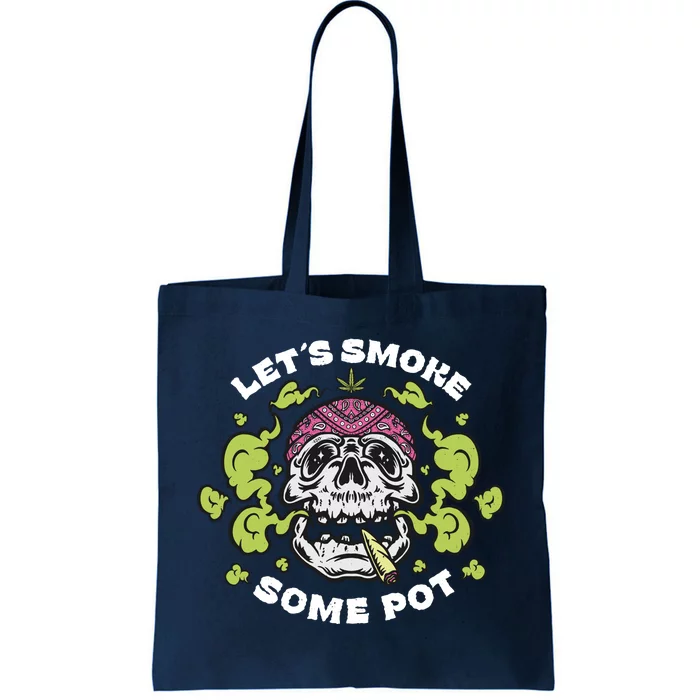 Let's Smoke Some Pot Skull Tote Bag