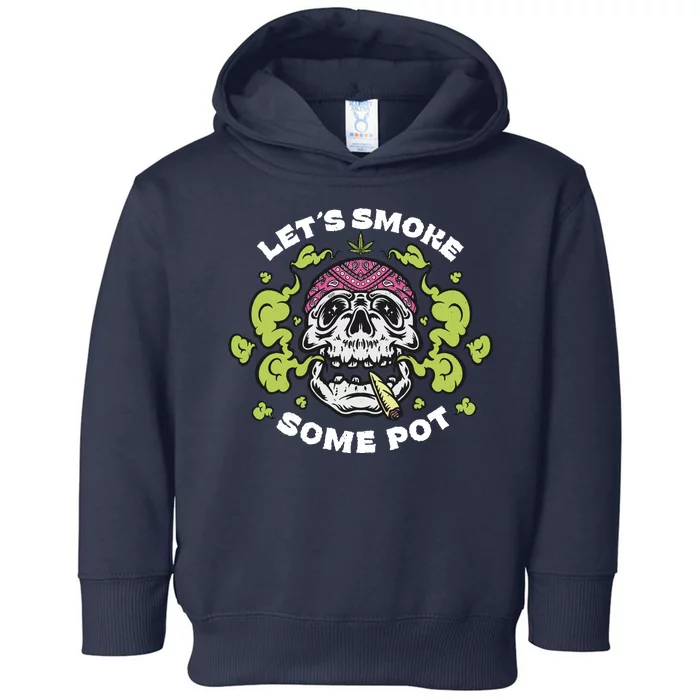 Let's Smoke Some Pot Skull Toddler Hoodie