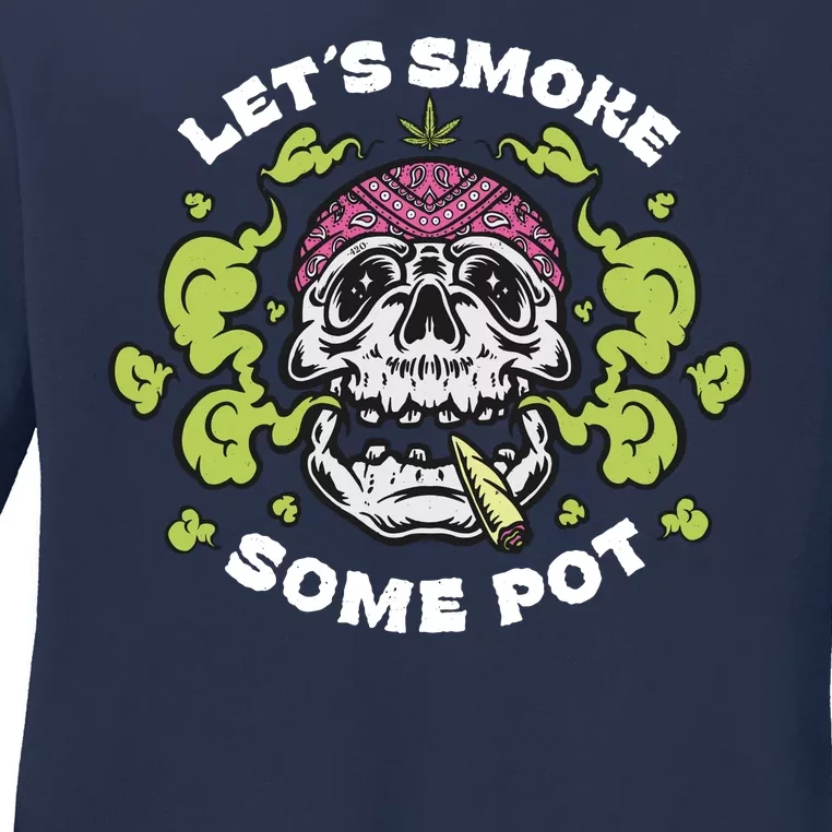 Let's Smoke Some Pot Skull Ladies Long Sleeve Shirt