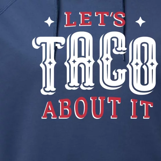 Lets Taco About It Performance Fleece Hoodie