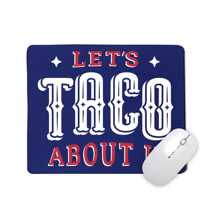 Lets Taco About It Mousepad