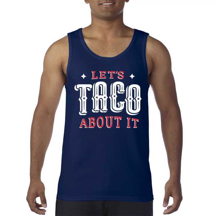 Lets Taco About It Tank Top