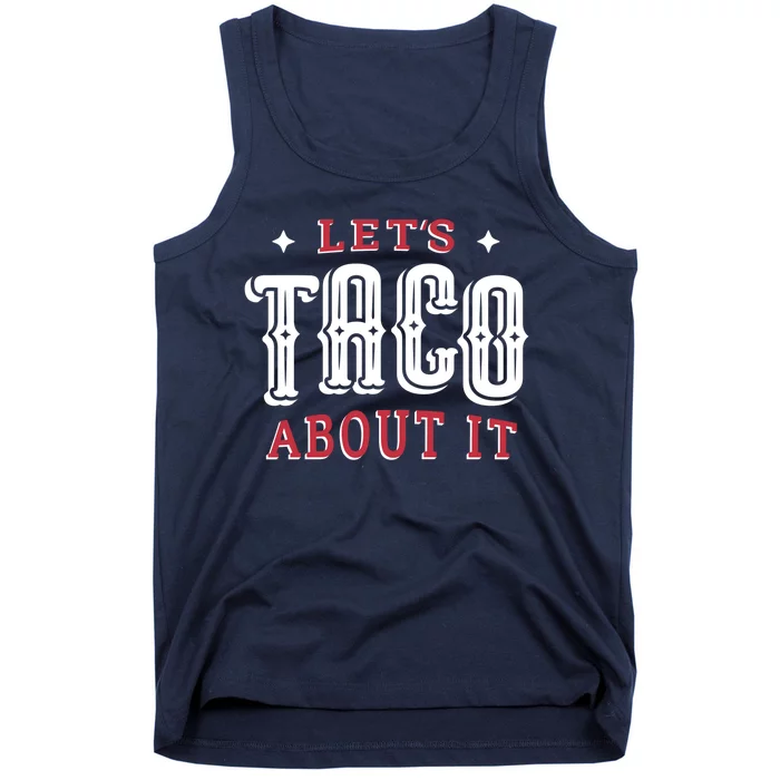 Lets Taco About It Tank Top