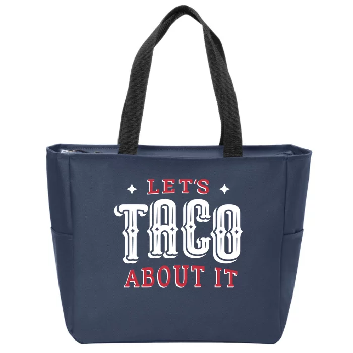 Lets Taco About It Zip Tote Bag