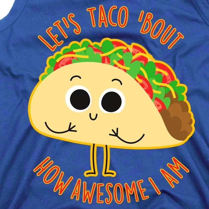 Let's Taco Bout How Awesome I Am Tank Top