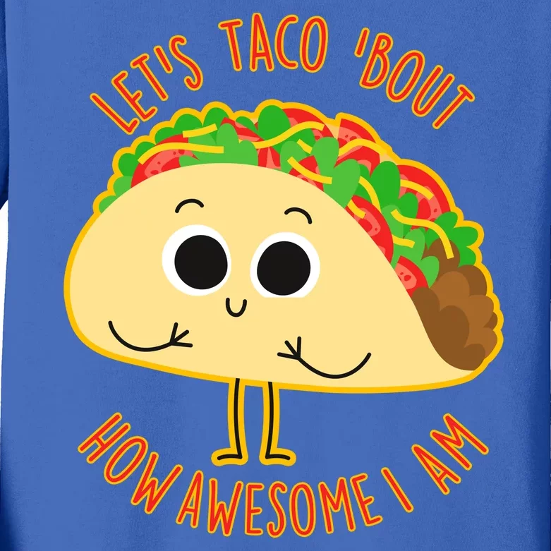 Let's Taco Bout How Awesome I Am Kids Long Sleeve Shirt