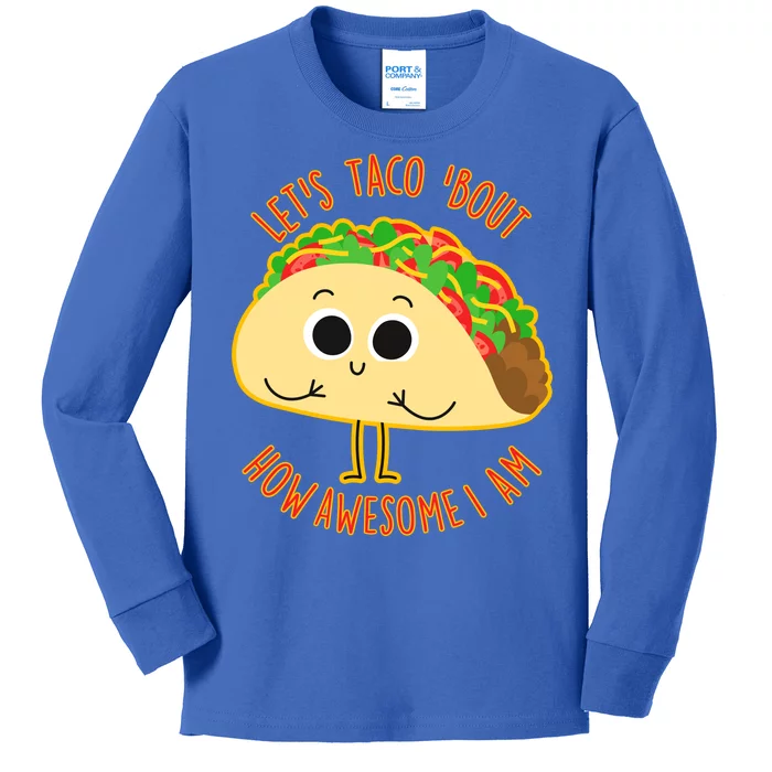 Let's Taco Bout How Awesome I Am Kids Long Sleeve Shirt