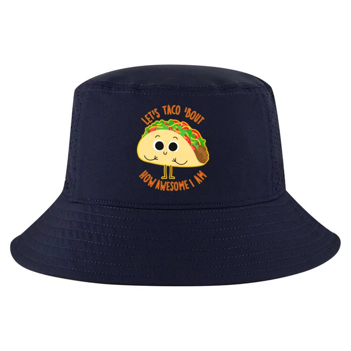 Let's Taco Bout How Awesome I Am Cool Comfort Performance Bucket Hat