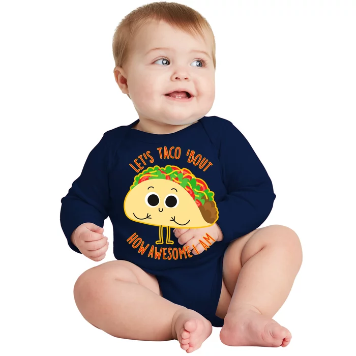 Let's Taco Bout How Awesome I Am Baby Long Sleeve Bodysuit