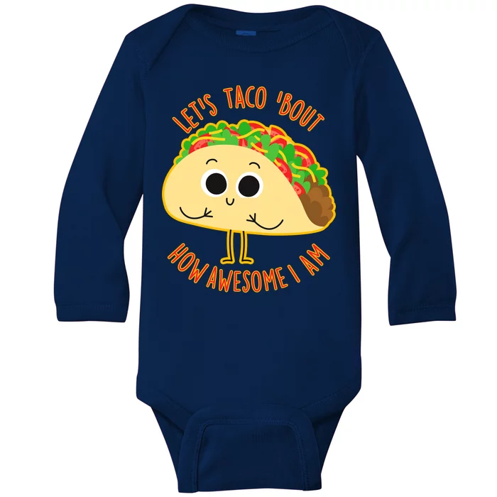 Let's Taco Bout How Awesome I Am Baby Long Sleeve Bodysuit