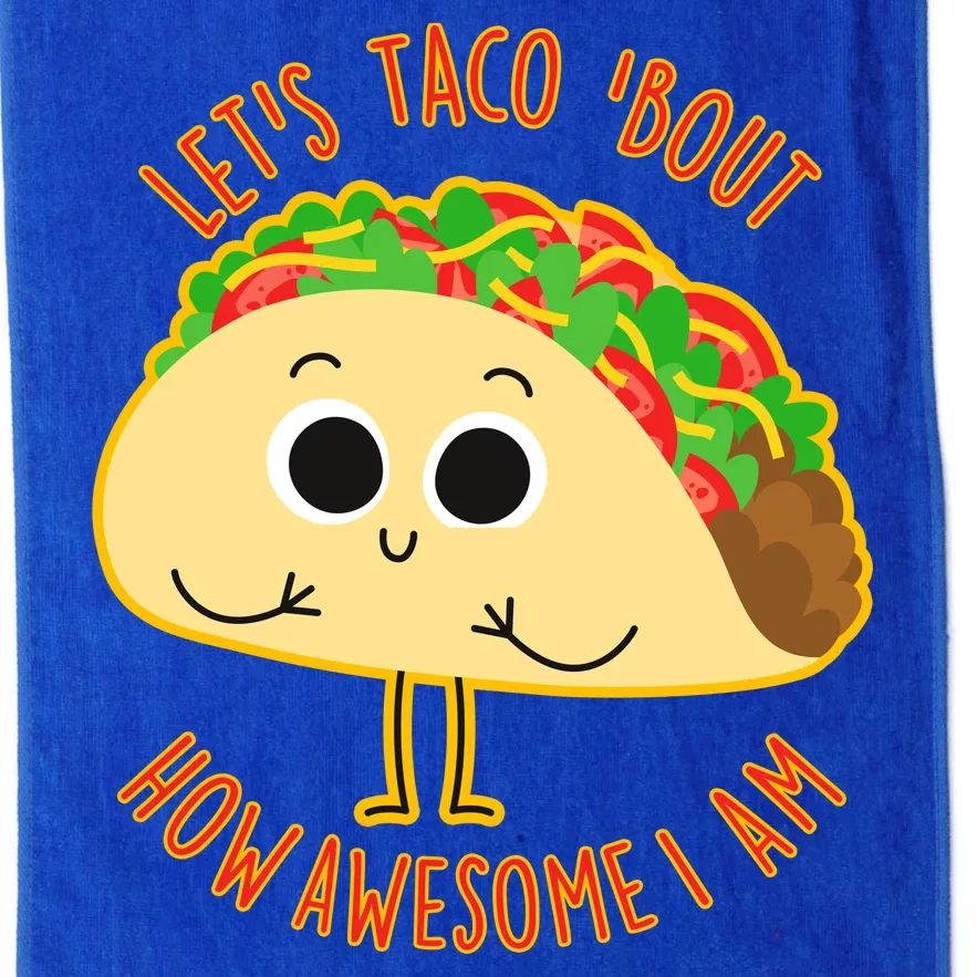 Let's Taco Bout How Awesome I Am Platinum Collection Golf Towel