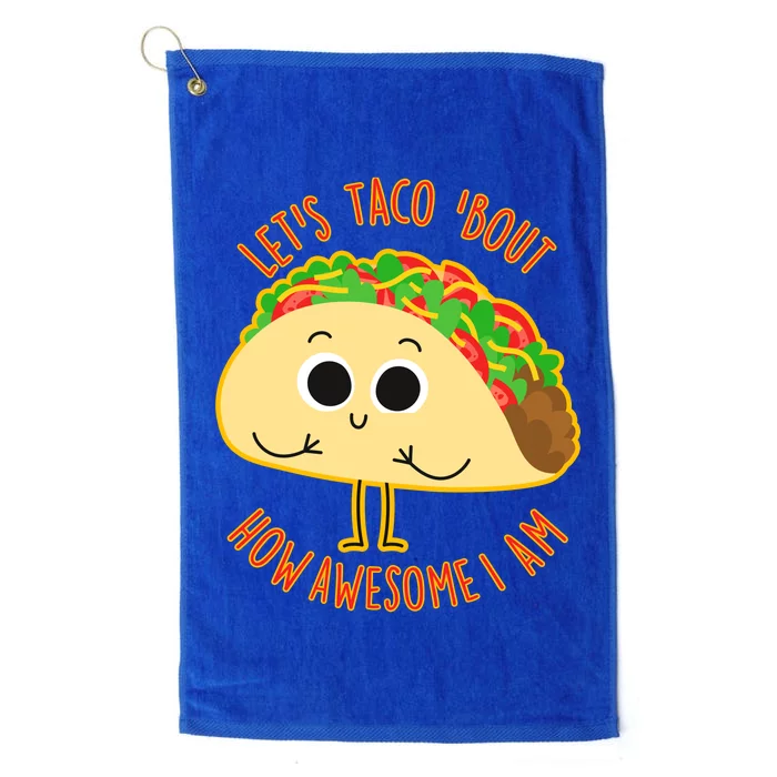 Let's Taco Bout How Awesome I Am Platinum Collection Golf Towel