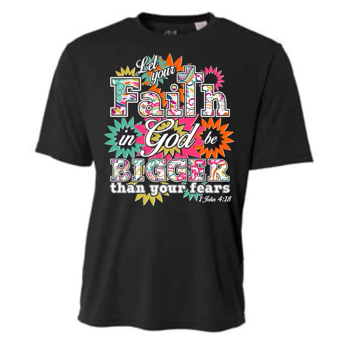 Let's Your Faith in God be Bigger Than You Fears 1 John 4:18 Cooling Performance Crew T-Shirt