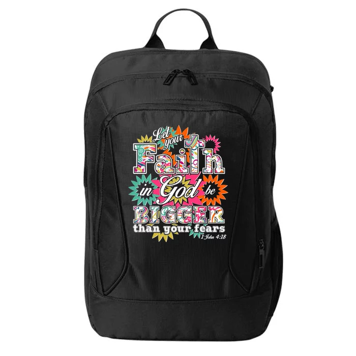 Let's Your Faith in God be Bigger Than You Fears 1 John 4:18 City Backpack