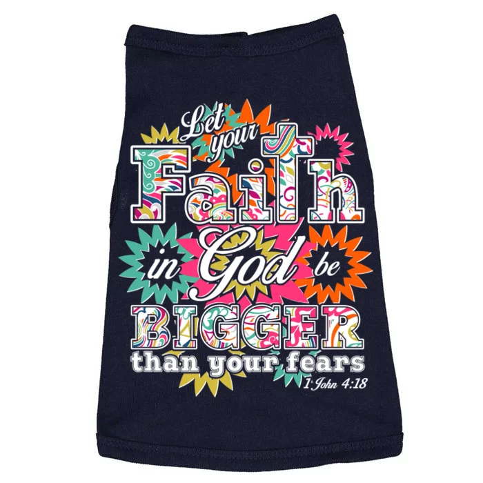 Let's Your Faith in God be Bigger Than You Fears 1 John 4:18 Doggie Tank