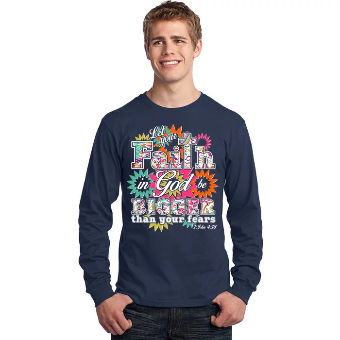 Let's Your Faith in God be Bigger Than You Fears 1 John 4:18 Tall Long Sleeve T-Shirt