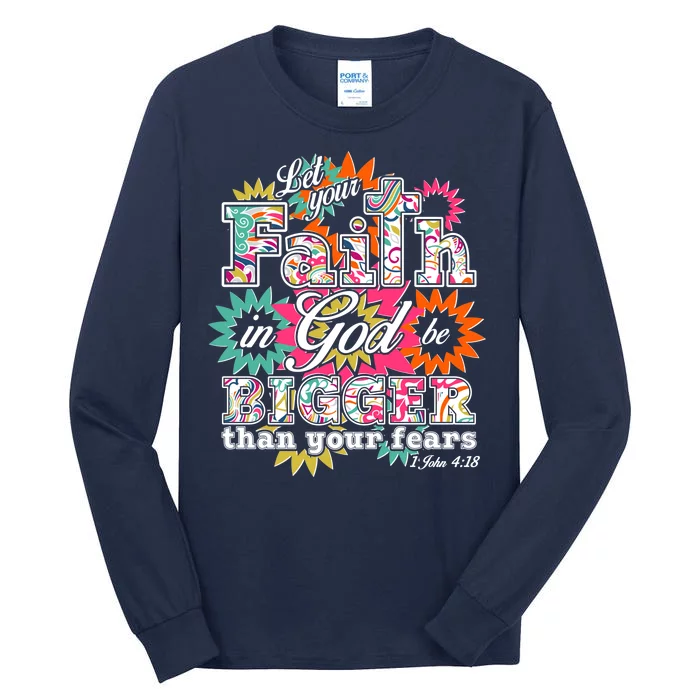 Let's Your Faith in God be Bigger Than You Fears 1 John 4:18 Tall Long Sleeve T-Shirt