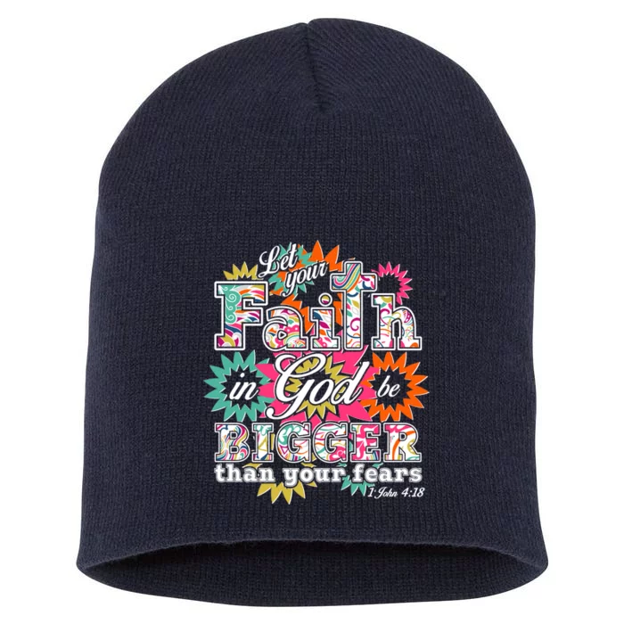 Let's Your Faith in God be Bigger Than You Fears 1 John 4:18 Short Acrylic Beanie