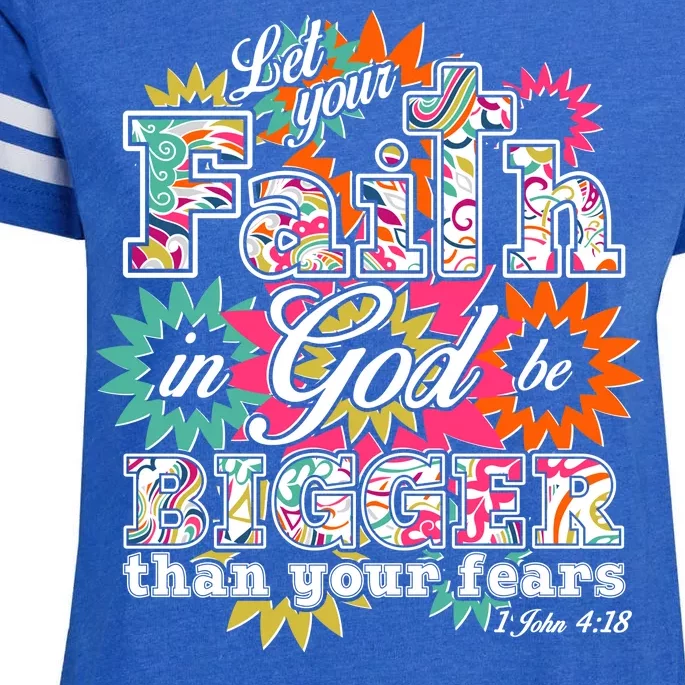 Let's Your Faith in God be Bigger Than You Fears 1 John 4:18 Enza Ladies Jersey Football T-Shirt