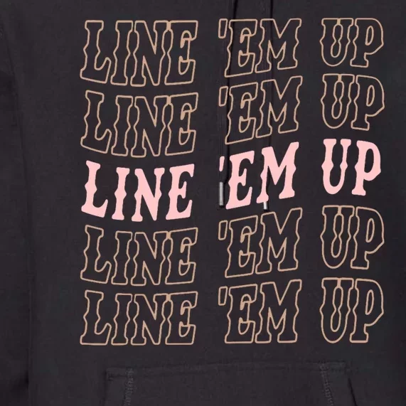 Line 'Em Up Retro Country's Slogan Premium Hoodie