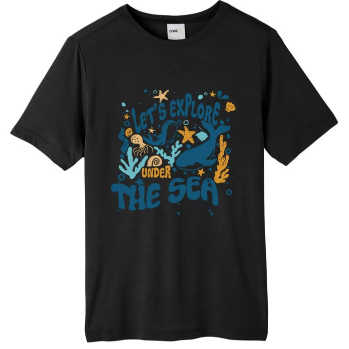 Lets Explore Under The Sea Funny Teacher Life Ocean Animal ChromaSoft Performance T-Shirt